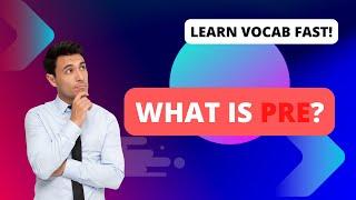 Learning From Root Words (PRE) - Increase Your Vocabulary FAST!