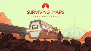 Surviving Mars: Martian Express - Release Trailer