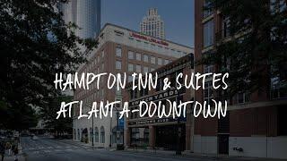 Hampton Inn & Suites Atlanta-Downtown Review - Atlanta , United States of America