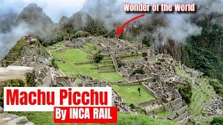 Inca Rail to MACHU PICCHU