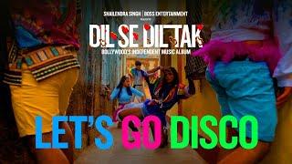 Lets Go Disco | Dil Se Dil Tak | Shailendra Singh | Anjana Ankur Singh | Wrisha D | Manish T