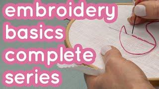 Embroidery for beginners - Stitches, knots, needle threading & more - Complete Basics Series