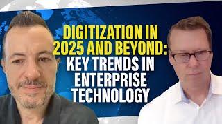 Digitization in 2025 and Beyond: Key Trends in Enterprise Technology