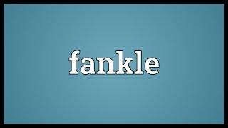 Fankle Meaning