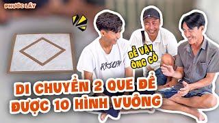 Làm Sao Di Chuyển 2 Que Để Được 10 Hình Vuông? Phước Lầy Lại Cháy Túi Rồi! | Phước Lầy