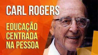 CARL ROGERS E A EDUCAÇÃO | TEORIA HUMANISTA