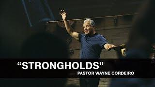 "Strongholds" - Pastor Wayne Cordeiro