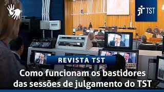 Conheça os bastidores das sessões de julgamento do TST