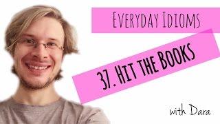 Learn English - Everyday Idioms #37. Hit the Books