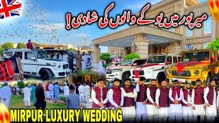 Marriage of UK People in Mirpur/Mirpur Luxury Wedding/Kashmiri Waddling/Mirpur Azad Kashmir/