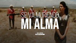 Conjunto Atardecer - Se Va Muriendo Mi Alma (Video Oficial)