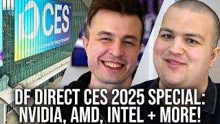 DF Direct Weekly #196 - CES 2025 Special! - Nvidia, AMD, Intel Highlights + More!