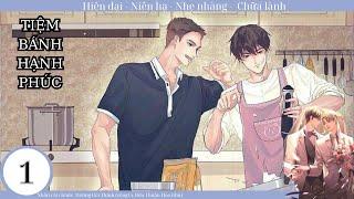 (1) Tiệm Bánh Hạnh Phúc; truyện đam mỹ, hiện đại, chữa lành, niên hạ, ngọt