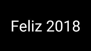 Feliz Año 2018/ Por BigBossHD