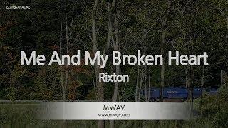 Rixton-Me And My Broken Heart (Karaoke Version)