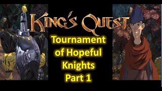 King's Quest - Chapter 1- A knight to remember -A tournament of Hopeful Knights -Part 1 #kingsquest