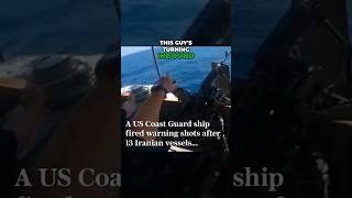 What Happened When the US Coast Guard Fire Warning Shots at and Iranian Warship!