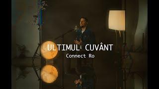 CONNECT -  Ultimul Cuvânt