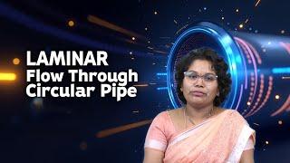 Laminar Flow Through Circular Pipe by Dr. Nanna Sri Ramya