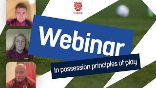 How to use the in possession principles of play | Webinar