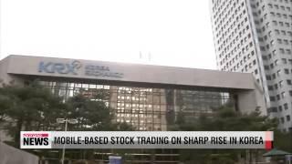 Mobile-based stock trading on sharp rise in Korea