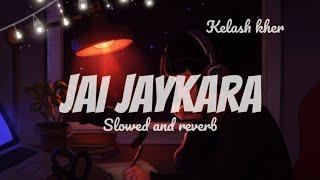 @AncientHealerMusic Jay Jaykara (Slowed+Reverb) - Kelash kher | Slowed and reverb songs |