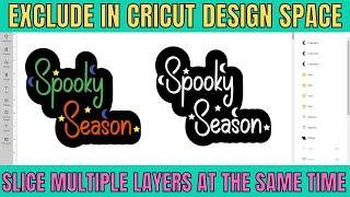 How to slice more than one layer at a time in Cricut Design Space - Exclude