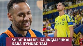 U Neymar jr vs Ronaldo shibit mynmiet kandei ka jingialehkai kaba itynnad tam ha ka SPL