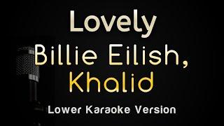 lovely - Billie Eilish Khalid (Karaoke Songs With Lyrics - Lower Key)