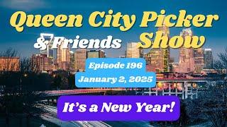 Queen City Picker and Friends Show    ep.196  It's a New Year!