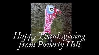 A Happy Thanksgiving "Video Card" from Poverty Hill Adventures to You