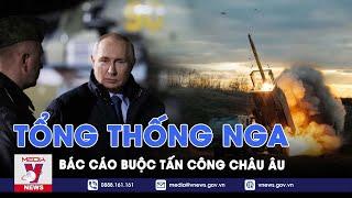 Tổng thống Nga Vladimir Putin bác cáo buộc tấn công châu Âu - Tin thế giới - VNews