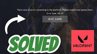 There was an error connecting to the platform valorant Error code VAL 59 SOLVED