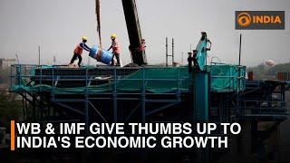 WB & IMF give thumbs up to India's economic growth | DD India