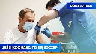 Jeśli kochasz, to się szczep! - Donald Tusk