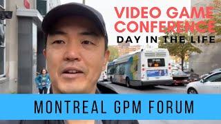Day in the Life at a Games Conference | GPM Forum Montreal
