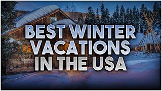 best winter vacations in the usa