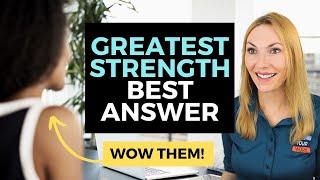 What is Your Greatest Strength? Answer Samples to Ace the Job Interview