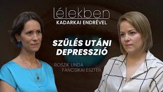 Lélekben - SZÜLÉS UTÁNI DEPRESSZIÓ - Roszik Linda és Fancsikai Eszter (Klubrádió)