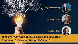 Why are Business Executives Interested in Learning Design Thinking? Dr. Vincent Leung & David Chung