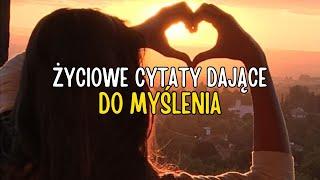 Życiowe Cytaty Dające Do Myślenia