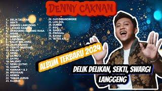 DENNY CAKNAN FULL ALBUM TERBARU 2024 TANPA IKLAN LAGU DELIK DELIKAN, SEKTI, SWARGI LANGGENG