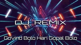 Govind Bolo Hari Gopal Bolo   DJ Remix Popular Bhajan