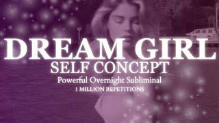 [EXTREMELY POWERFUL] DREAM GIRL SELF CONCEPT - OVERNIGHT SUBLIMINAL - POTENT SC SLEEP SUBLIMINAL