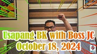 Usapang BK with Boss JC: October 18, 2024