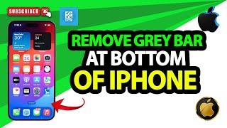 How to remove grey bar at bottom of iPhone 2024