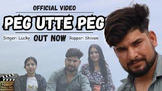 Peg Ute Peg || Lucky Rj || Shivam || New Panjabi Song || 2023 ||