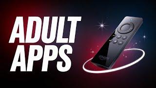 CRAZY ADULT Firestick Apps (you didn't know about)