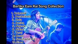 BARTIKA EAM RAI BEST SONG COLLECTION
