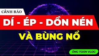 CẢNH BÁO: DÍ - ÉP - DỒN NÉN TÂM LÝ NHÀ ĐẦU TƯ VÀ SẴN SÀNG BÙNG NỔ | ĐẦU TƯ CHỨNG KHOÁN